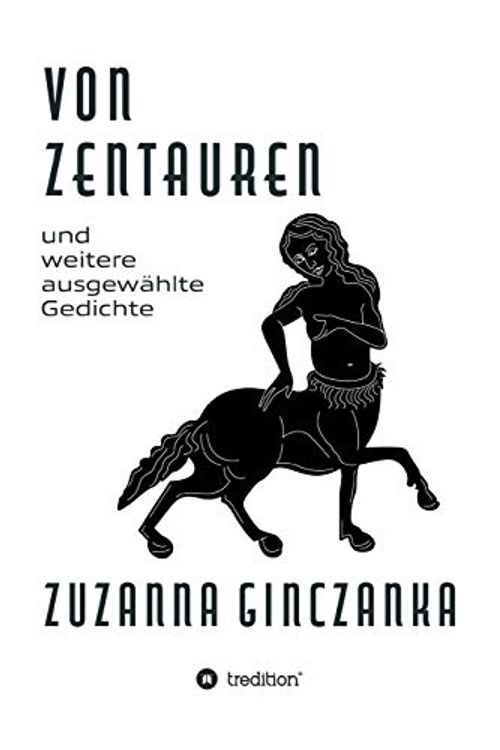 Cover Art for 9783347232327, Von Zentauren: und weitere ausgewählte Gedichte (German Edition) by Zuzanna Ginczanka