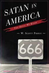 Cover Art for 9780742561724, Satan in America: The Devil We Know by W. Scott Poole