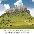 Cover Art for 9781174813313, The American Bible: The Books of the Bible in Modern English by Frank Schell Ballentine