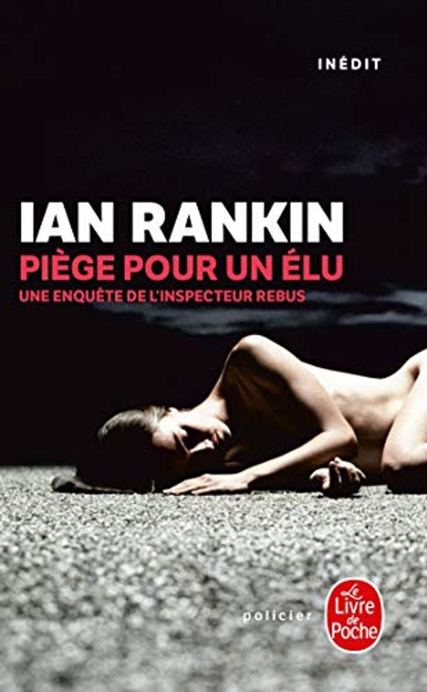 Cover Art for 9782253101031, Piege Pour Un Elu by Ian Rankin