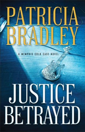 Cover Art for 9780800727161, Justice Betrayed by Patricia Bradley