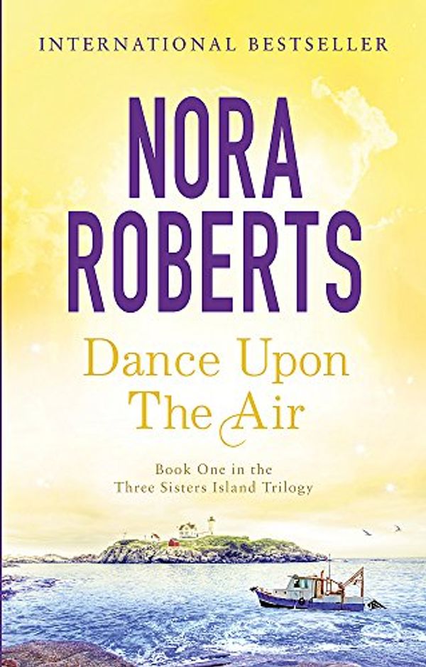 Cover Art for 0000749952776, Dance Upon The Air: Number 1 in series (Three Sisters Island) by Nora Roberts