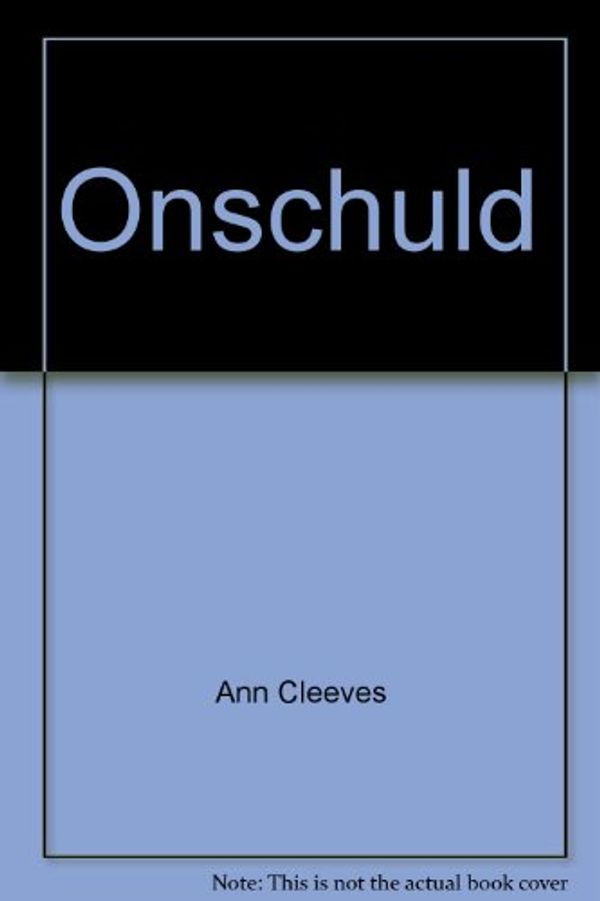 Cover Art for 9789044980967, Onschuld by Ann Cleeves, Martine Jellema