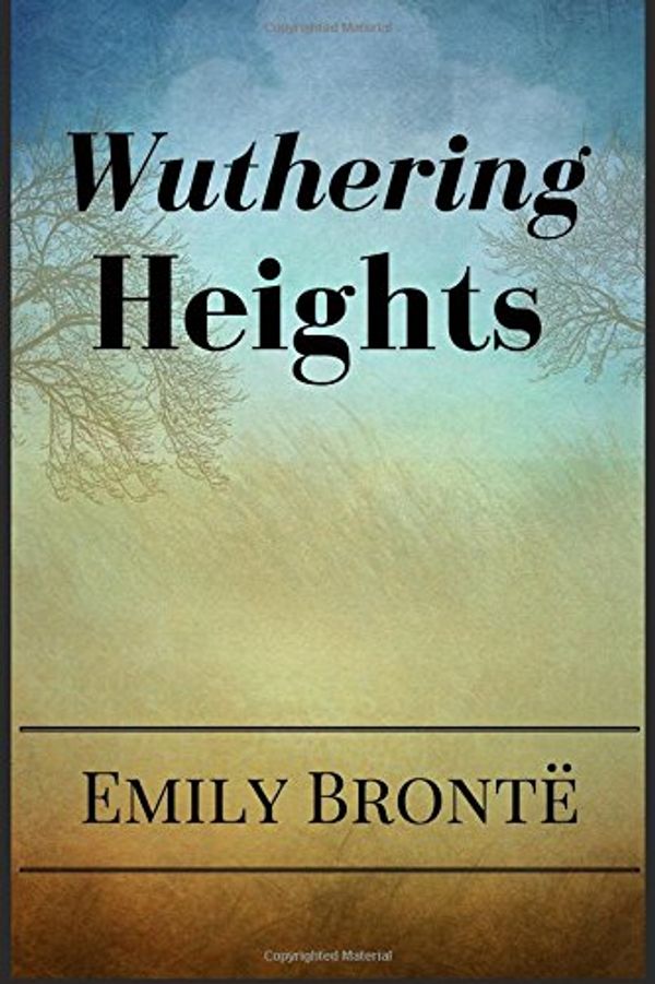 Cover Art for 9781979761505, Wuthering Heights by Emily Bronte: Wuthering Heights by Emily Bronte by Emily Bronte