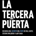 Cover Art for 9788416883509, La Tercera Puerta / The Third Door: The Wild Quest to Uncover How the World's Most Successful People Launched Their Careers by Alex Banayan