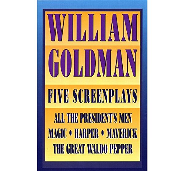 Cover Art for 0073999143270, William Goldman : Five Screenplays by William Goldman