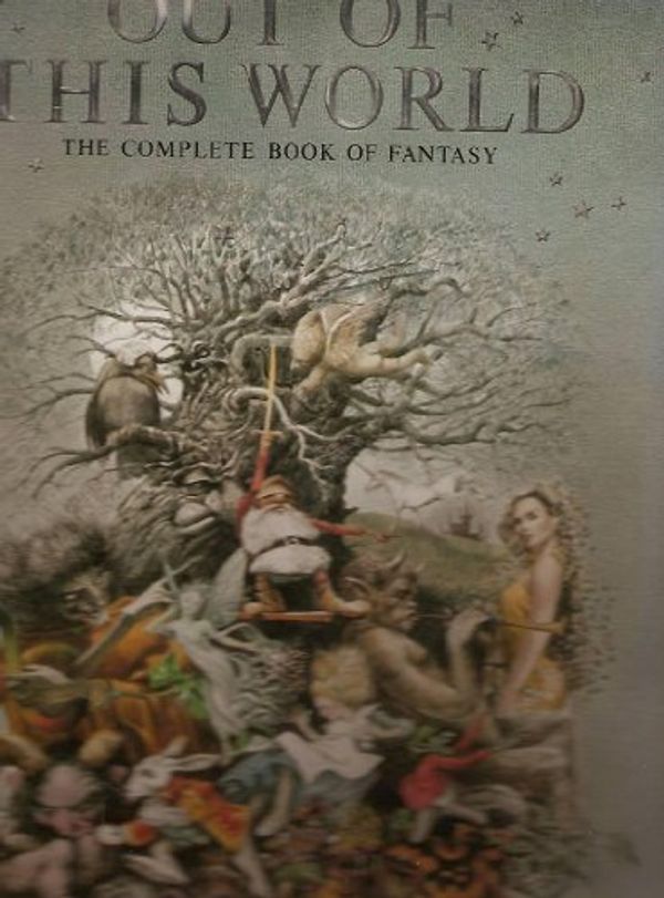 Cover Art for 9780701819088, Out of This World: The Complete Book of Fantasy by Michael Page