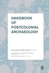 Cover Art for 9781598741827, Handbook of Postcolonial Archaeology by Jane Lydon, Uzma Z Rizvi
