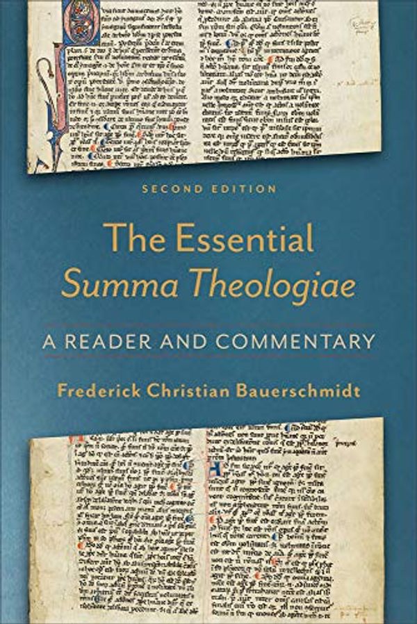 Cover Art for 9781540964205, Essential Summa Theologiae: A Reader and Commentary by Frederick Christian Bauerschmidt