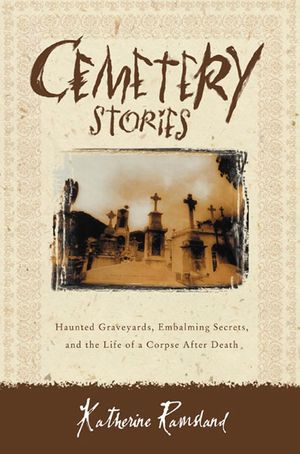 Cover Art for 9780062038005, Cemetery Stories by Katherine Ramsland