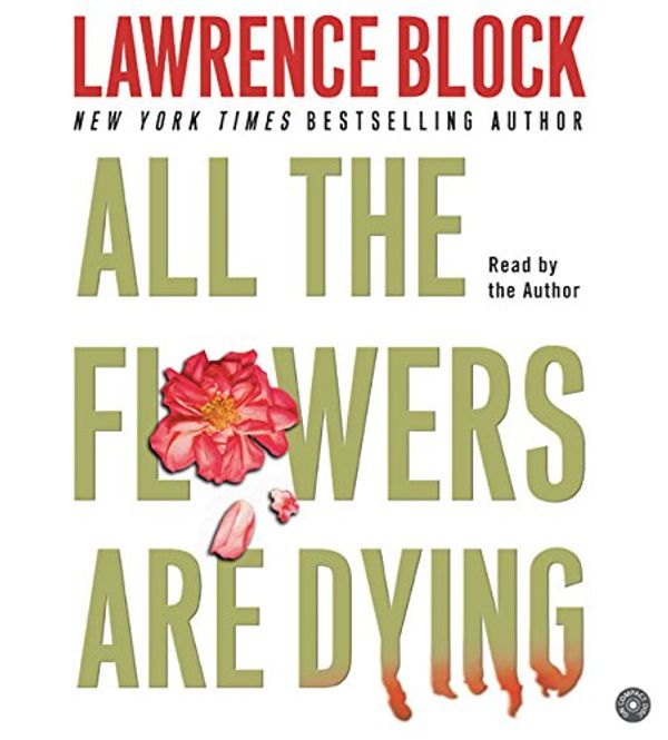 Cover Art for 9780060759650, All the Flowers Are Dying CD by Lawrence Block