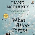 Cover Art for 9781611763966, What Alice Forgot by Liane Moriarty