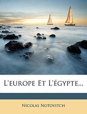 Cover Art for 9781272471248, L'europe Et L'égypte... (French Edition) by Nicolas Notovitch