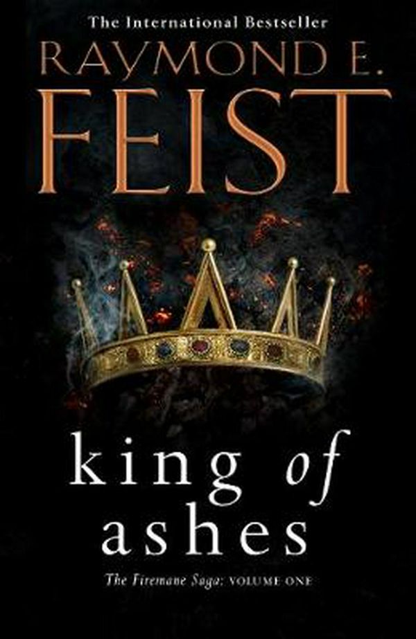 Cover Art for 9780008322366, King of AshesThe Firemane Saga by Raymond E. Feist