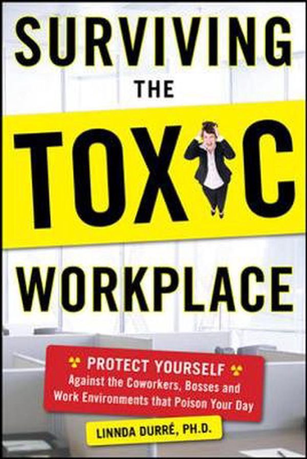 Cover Art for 9780071664677, Surviving the Toxic Workplace by Linnda Durre