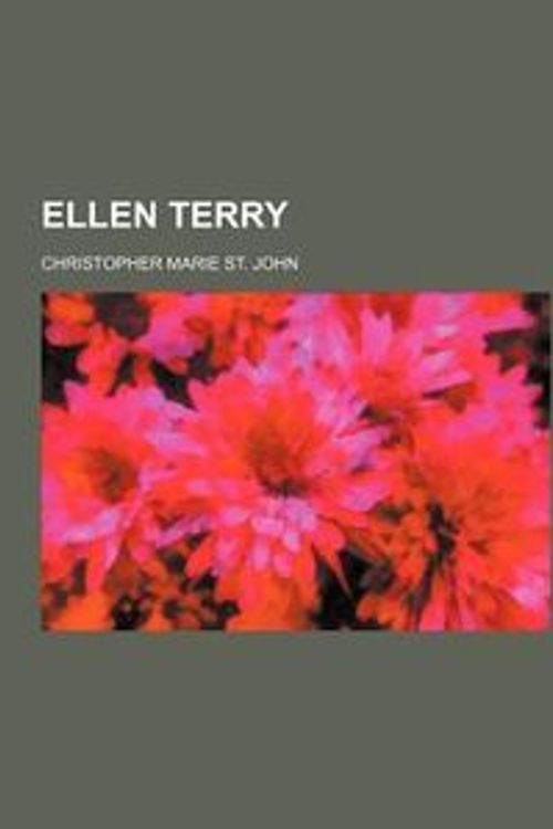 Cover Art for 9781231242995, Ellen Terry by Christopher Marie St John
