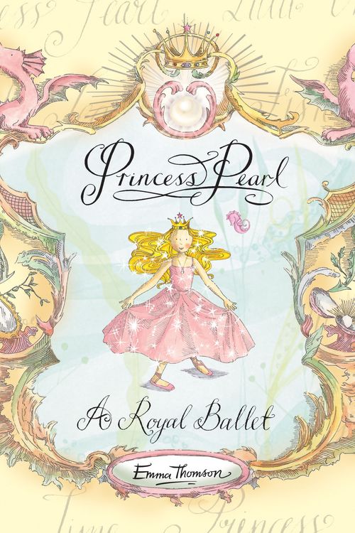 Cover Art for 9781444905861, Princess Pearl: A Royal Ballet by Emma Thomson