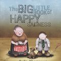 Cover Art for 9781933605906, The Big Little Book of Happy Sadness by Colin Thompson