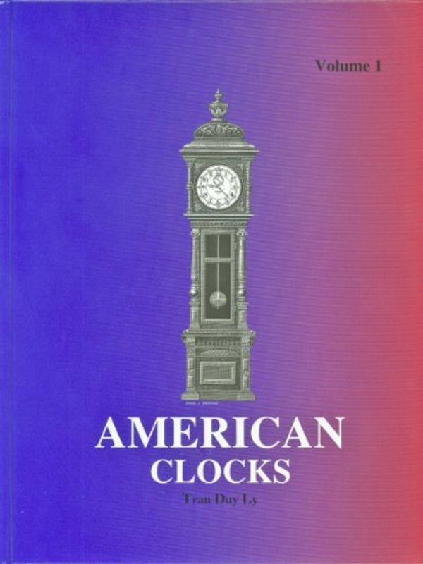 Cover Art for 9780930163396, American Clocks by Tran Duy Ly