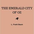 Cover Art for B07MMYQ51C, The Emerald City of Oz by L. Frank Baum