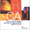 Cover Art for 9788827214930, Cau. Forza, amore, vitalità, dal colore e dal profumo dell'artemisia by Alessandro Conte