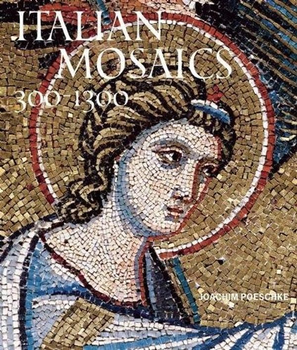 Cover Art for 9780789210760, Italian Mosaics by Joachim Poeschke