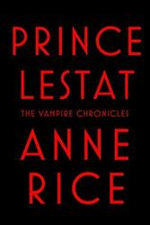 Cover Art for 9780307962522, Prince Lestat: The Vampire Chronicles by Anne Rice