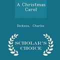 Cover Art for 9781297301308, A Christmas Carol - Scholar's Choice Edition by Dickens Charles