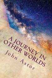 Cover Art for 9781512118476, A Journey in Other WorldsIllustrated by John Jacob Astor