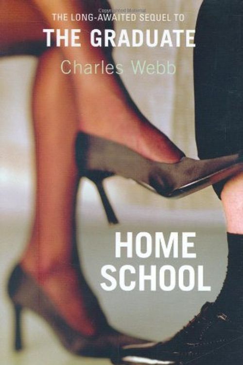 Cover Art for 9780312376307, Home School by Charles Webb