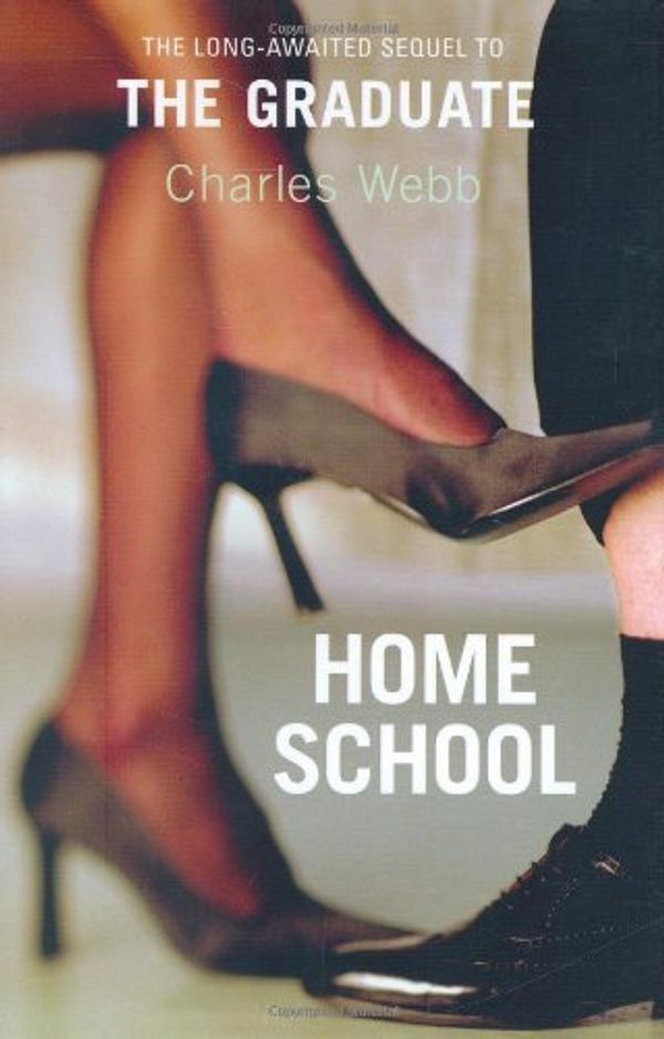 Cover Art for 9780312376307, Home School by Charles Webb