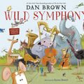 Cover Art for 9780593123843, Wild Symphony by Dan Brown