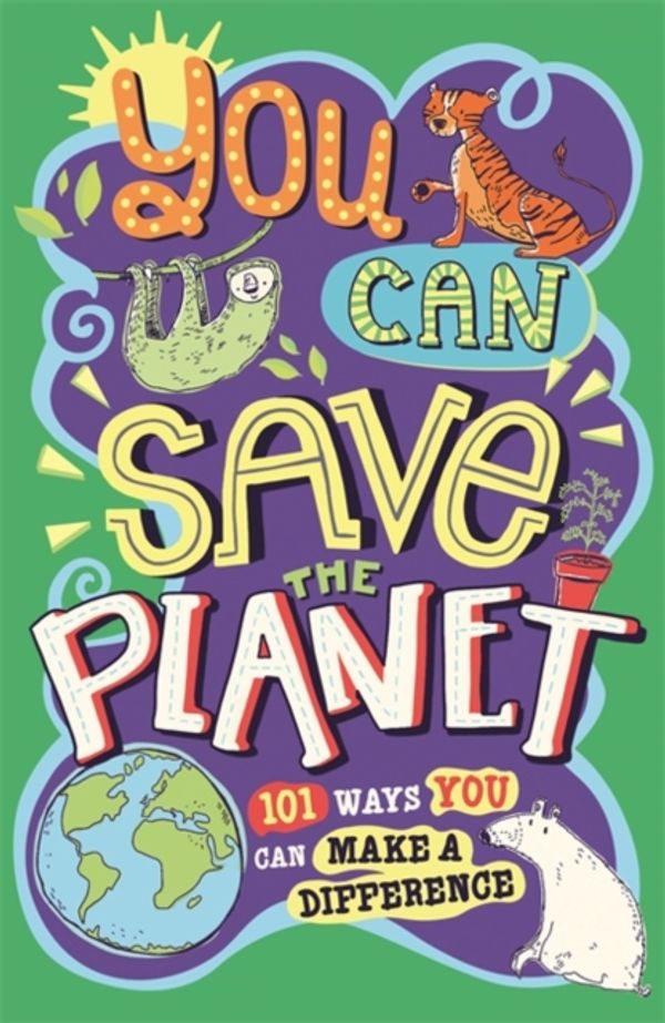Cover Art for 9781780556604, You Can Save The Planet: 101 Ways You Can Make a Difference by J. A. Wines