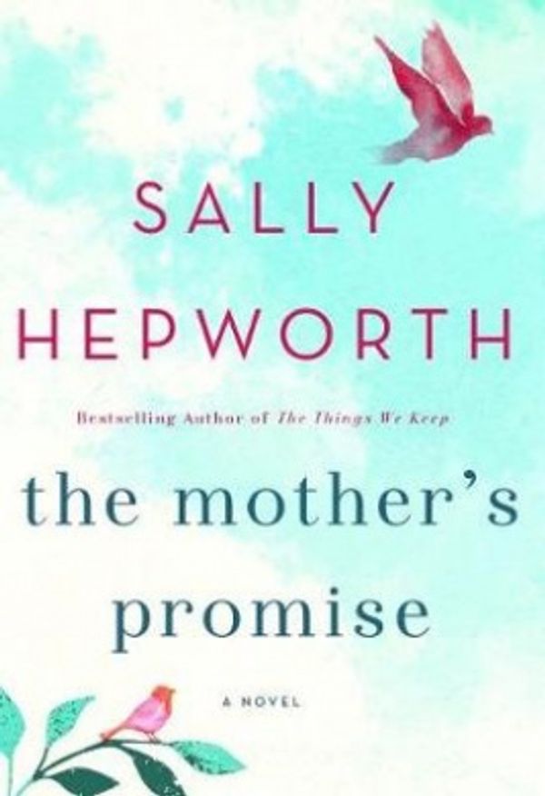 Cover Art for 9781250137197, The Mother's Promise by Sally Hepworth