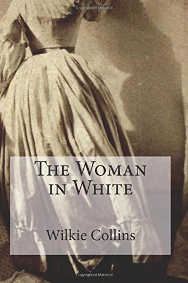 Cover Art for 9781537174860, The Woman in White by Wilkie Collins