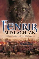 Cover Art for 9780575089631, Fenrir by M.D. Lachlan