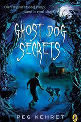 Cover Art for 9780142419649, Ghost Dog Secrets by Peg Kehret