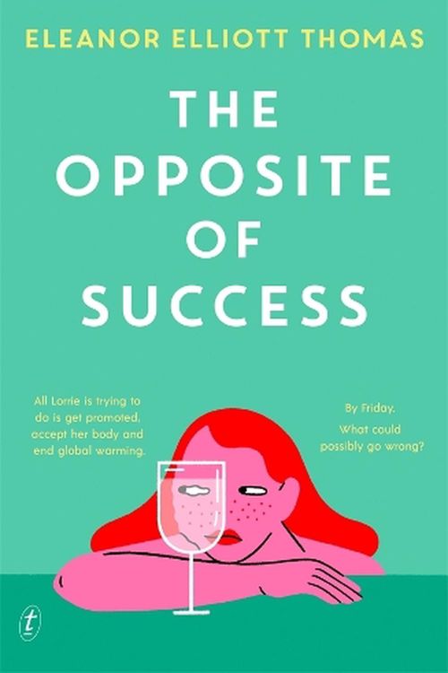 Cover Art for 9781922790385, The Opposite of Success by Eleanor Elliott Thomas