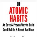 Cover Art for B082CMW7NM, Summary of Atomic Habits: An Easy & Proven Way to Build Good Habits & Break Bad Ones by: James Clear | a Go BOOKS Summary Guide by Go Books