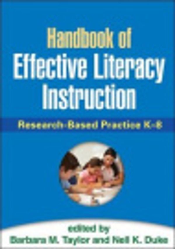 Cover Art for 9781462509461, Handbook of Effective Literacy Instruction: Research-Based Practice K-8 by Taylor Barbara M Duke Nell K