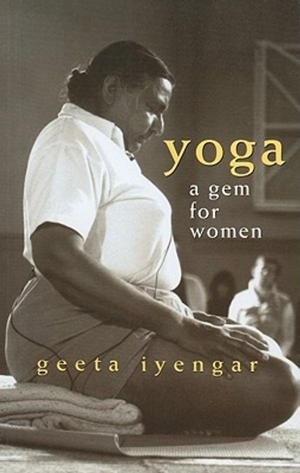 Cover Art for 9780931454981, Yoga by Geeta S. Iyengar