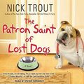 Cover Art for 9798200062478, The Patron Saint of Lost Dogs by Nick Trout