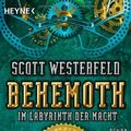 Cover Art for 9783453529632, Behemoth - Im Labyrinth der Macht by Scott Westerfeld