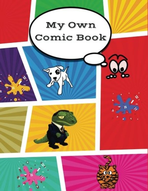 Cover Art for 9781979034661, My Own Comic Book: Draw and Create Your Own Comics For Kids,Students,Teen,Adults : Large 8.5"X 11" , 120 Pages,Variety Of Template - 5-7 Panels Comic ... Notebook (Blank Comic Books) (Volume 4). by Windy Journals