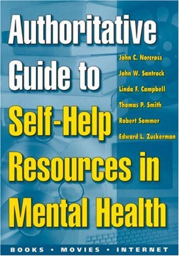 Cover Art for 9781572305069, Authoritative Guide to Self-Help Resources in Mental Health by Linda F. Cambell
