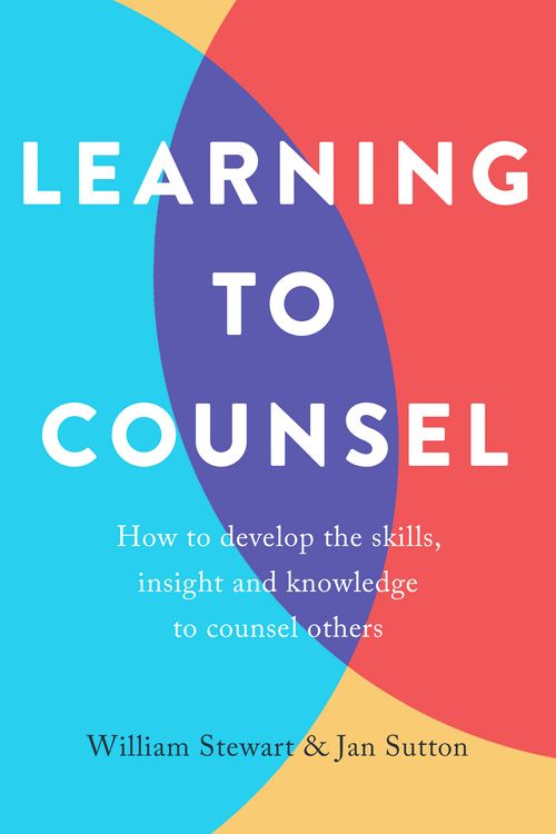 Cover Art for 9781472138491, Learning To Counsel: How to develop the skills, insight and knowledge to counsel others by Jan Sutton, William Stewart