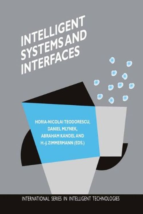 Cover Art for 9780792377634, Intelligent Systems and Interfaces by Daniel MlynekAbraham Kandeland