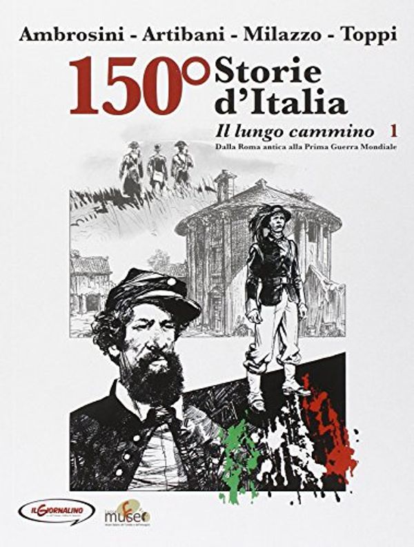 Cover Art for 9788864671864, 150° Storie d'Italia by Carlo Ambrosini, Francesco Artibani, Ivo Milazzo, Sergio Toppi