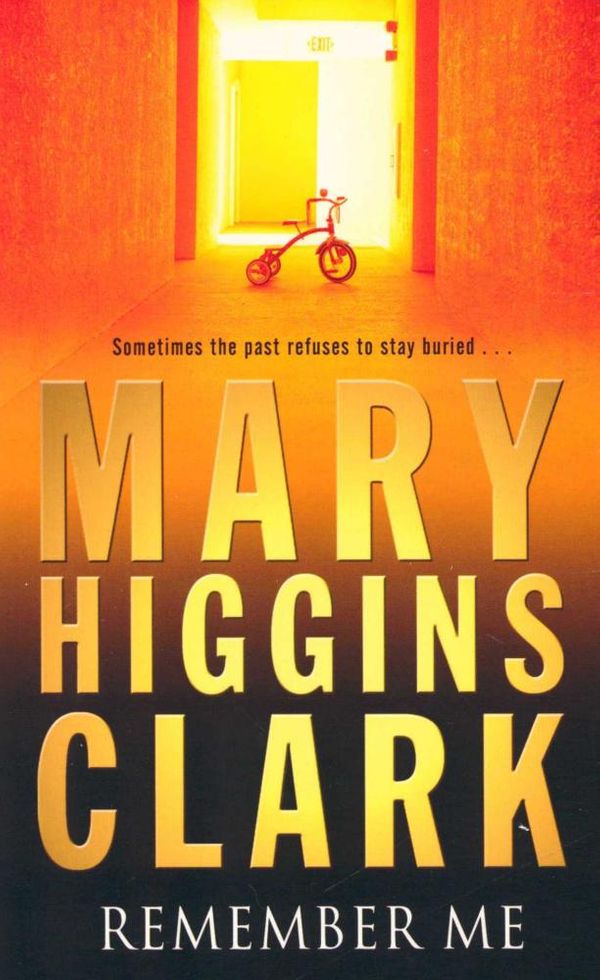 Cover Art for 9781847390943, Remember MeSometimes the past refuses to stay buried... by Mary Higgins Clark