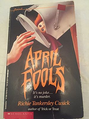 Cover Art for 9780590431156, April Fools by Richie Tankersley Cusick